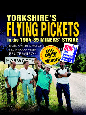 cover image of Yorkshire's Flying Pickets in the 1984–85 Miners' Strike